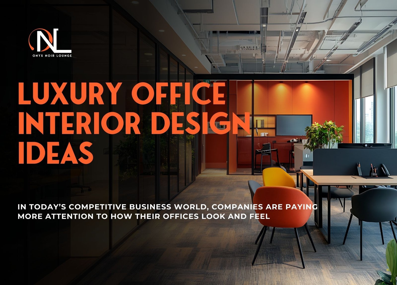 Luxury Office Interior Design Ideas to Create a Positive and Productive Workplace