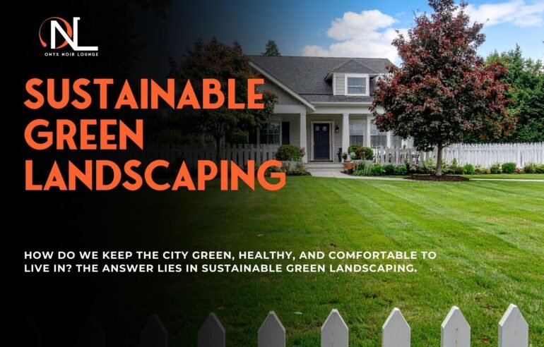 Transforming Abu Dhabi’s Urban Spaces with Sustainable Green Landscaping