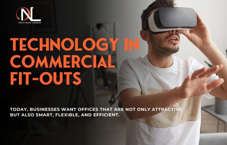 The Role of Technology in Modern Commercial Fit-Outs