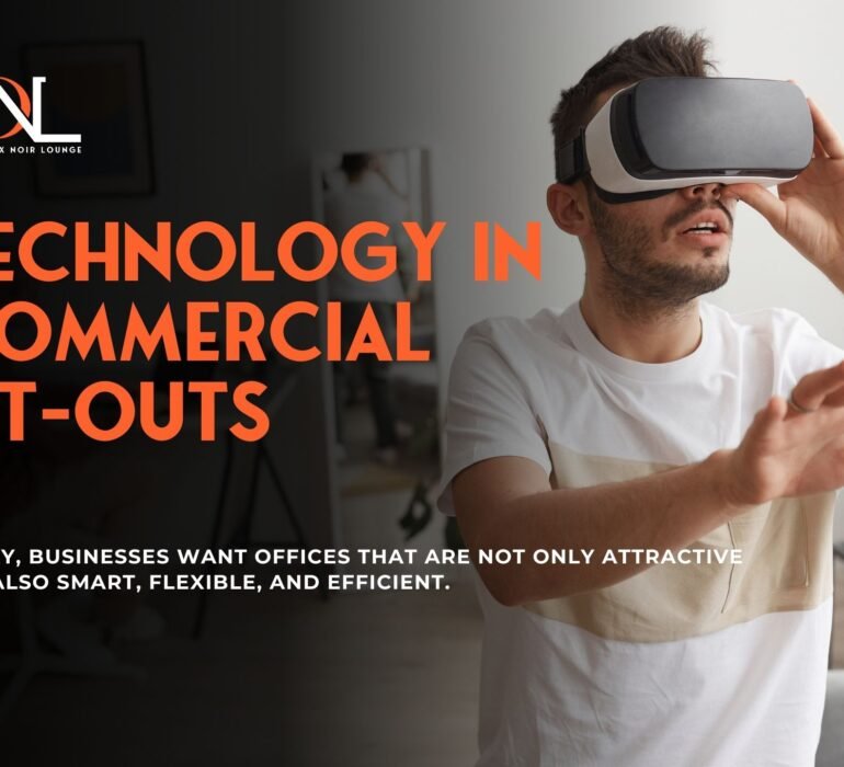 The Role of Technology in Modern Commercial Fit-Outs