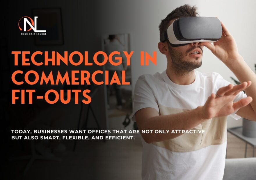 The Role of Technology in Modern Commercial Fit-Outs