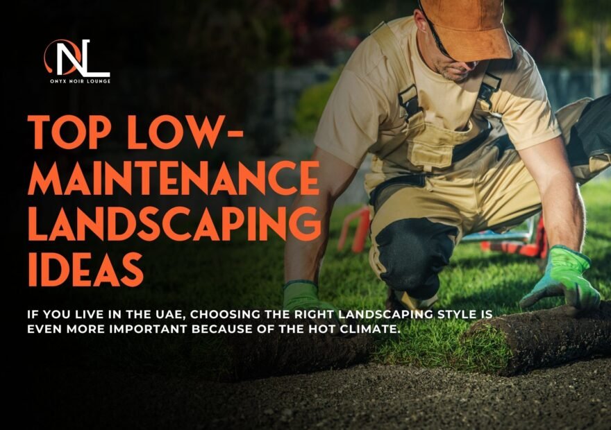 Top Low-Maintenance Landscaping Ideas
