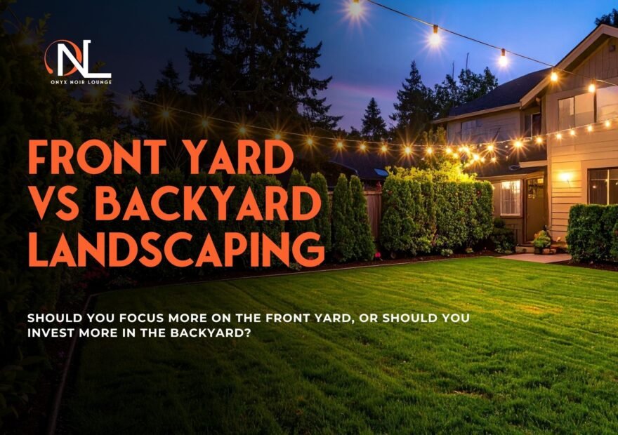 Front Yard vs Backyard Landscaping What Should You Prioritize in Villas